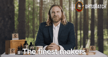 The Finest Maker GIF by DrSquatchSoapCo