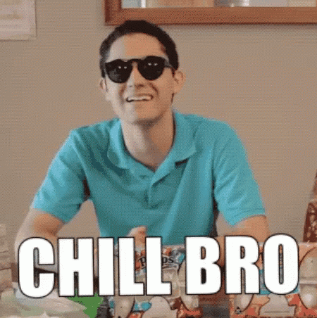 Chill Bro GIFs - Get the best GIF on GIPHY