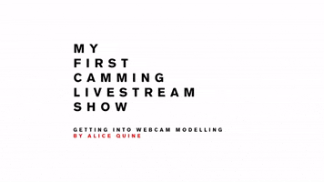 My First Camming Live Stream Show - Getting Into Webcam Modelling Initial Experiences As A Camgirl GIF