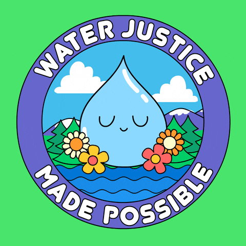 Text gif. Round sticker of a smiling waterdrop superimposed over a mountainscape with the message "Water justice made possible" against a green background.