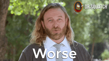 The Worst GIF by DrSquatchSoapCo