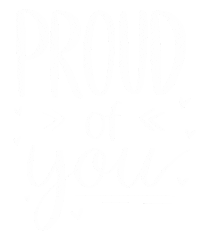 Proud Of You Sticker