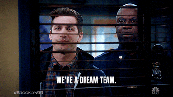 GIF of Brooklyn 99 cop saying, "We're a dream team."