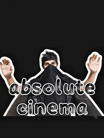 Absolute Cinema GIF