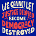 We cannot let justice delayed become democracy destroyed