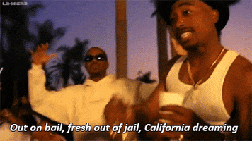 love tupac jail bail california dreaming