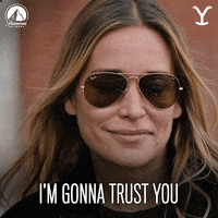 I Trust You Paramount Network GIF by Yellowstone
