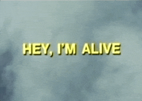 Im Alive Here I Am GIF
