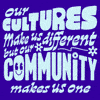 Our cultures make us different but our community makes us one