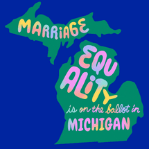 Marriage equality is on the ballot in Michigan