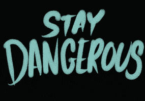 Stay Dangerous Be Careful GIF by NdubisiOkoye
