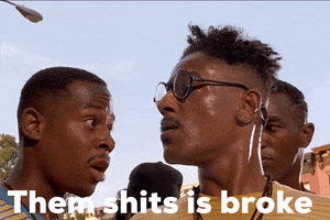 Them Shits Is Broke GIF
