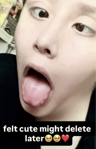 Felt Cute Might Delete Later GIF