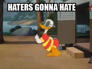 Image result for haters gonna hate gif