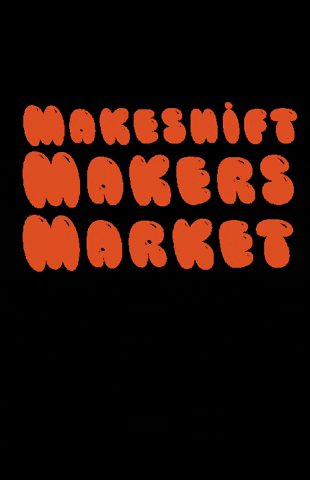 MakeshiftMakersMarket  GIF