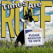 Times are Ruff - Please Register to Vote