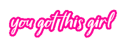 You Got This Girl Sticker by Powerpuff media