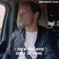 How Dare You Wow GIF by Men in Kilts: A Roadtrip with Sam and Graham