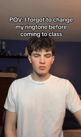 Pov I Forgot To Change My Ringtone GIF