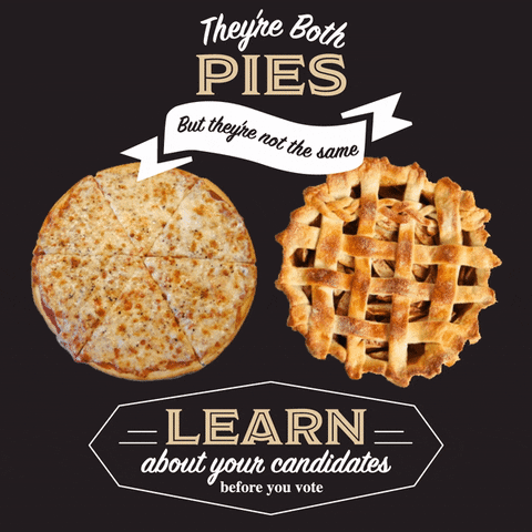 Photo gif. Cheese pizza and an apple pie rotate beside each other against a black background. Stylized text reads, “They’re both pie, but they’re not the same. Learn about your candidates before you vote.”