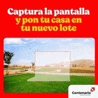 Captura Casa Propia GIF by CentenarioUrbanizaciones
