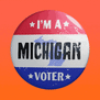 I'm a Michigan voter button