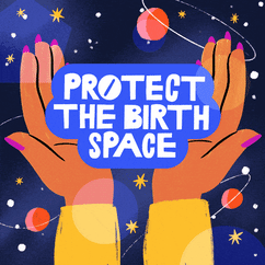 Protect the birth space