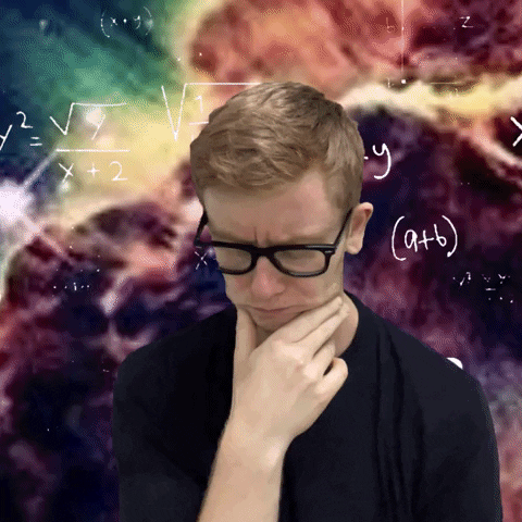 Video gif. In front of a background showing a nebula and floating math formulas, a man glances down cradling his chin, then looks up discerningly and points his finger as he says "You might be right" which appears as text.