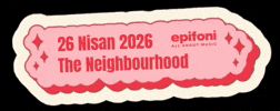 The Neighbourhood GIF by Epifoni Events