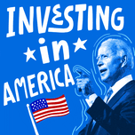 Investing in America Joe Biden