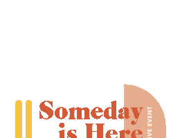 Sih Live Event Sticker by Someday Is Here Podcast