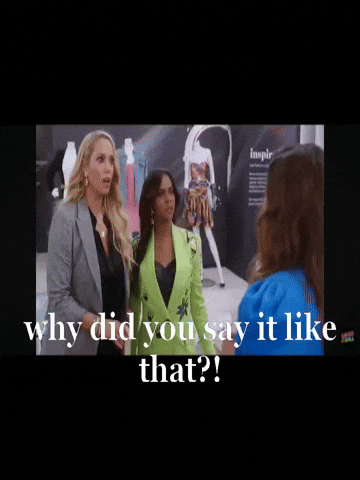 Why Did You Say It Like That GIF