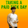 Taking a paid sick day live action