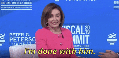 Nancy Pelosi Im Done With Him GIF