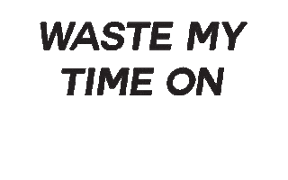 Waste My Time Song Sticker by Langston Francis