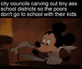 City councils carving out tiny ass school districts so the poors don't go to school with their kids motion meme