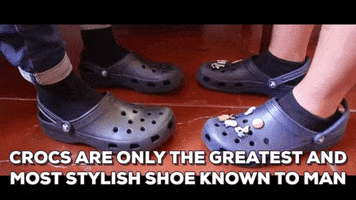 crocs are only the greatest and most stylish shoe known to man GIF by State Champs