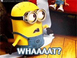 Movie gif. Minion in Despicable Me tosses up a hand and jerks to the side in frustration as he says, "Whaaaat?"