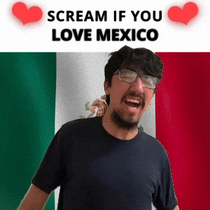 SCREAM IF YOU LOVE MEXICO