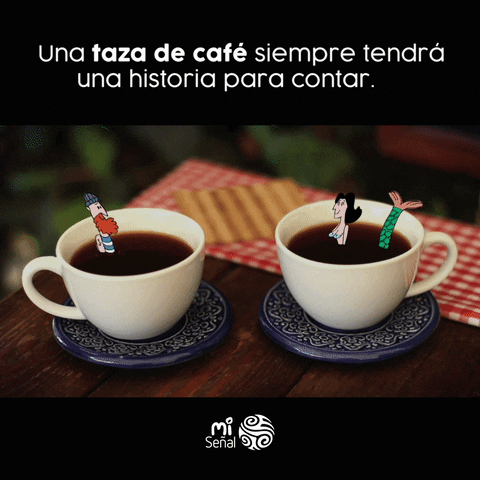 Cafe Coofee GIF by Mi Señal