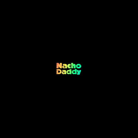 Nacho GIF by NachoDaddyLV