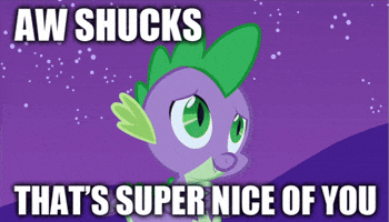 Cartoon gif. Spike the Dragon from My Little Pony Friendship is Magic says, "Aw, shucks, that's super nice of you," while shyly shrugging their shoulders and looking away.