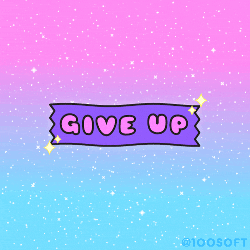 Give Up GIF by 100% Soft