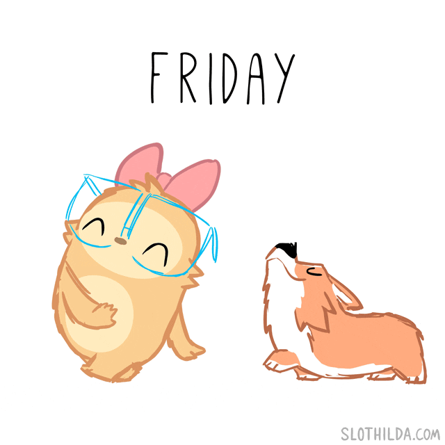 Illustrated gif. Slothilda, a tiny sloth with big glasses and a pink bow, struts along with a corgi on the weekend, but when Monday hits they are both sound asleep on the ground. Text, “Friday, Saturday, Sunday, Monday.”