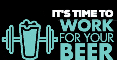 workforyourbeer beer earn your beer work for your beer GIF