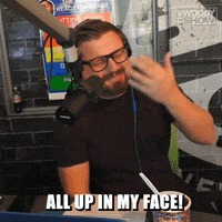 In My Face GIF by The Woody Show