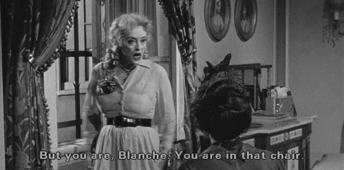what ever happened to baby jane but you are blanche GIF