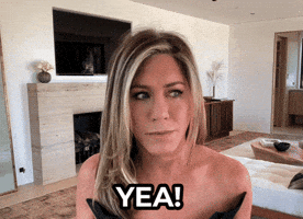 Celebrity gif. Actress Jennifer Aniston’s eyes dart around a bit baffled that someone would assume she wasn't sure about herself. She then looks back at us to say, “Yea!” like she has no doubt.