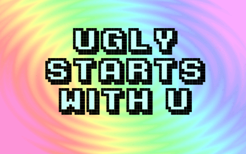 Being ugly really sucks