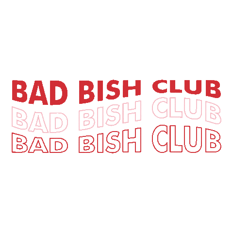 Bad Bish Club Bad Bish Club Bad Bish Club Sticker by BishCollective